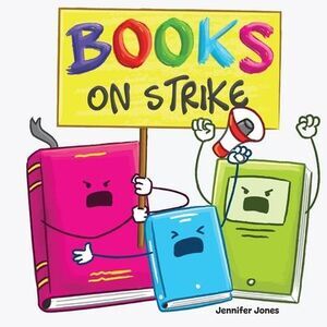 Books on Strike: A Funny, Rhyming, Read Aloud Kid's Book About Respect and Respo